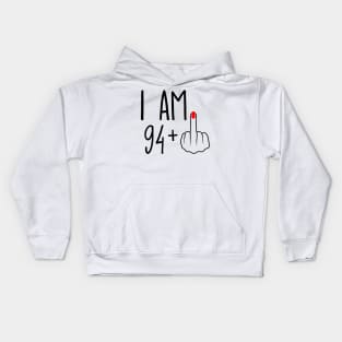 I Am 94 Plus 1 Middle Finger For A 95th Birthday Kids Hoodie